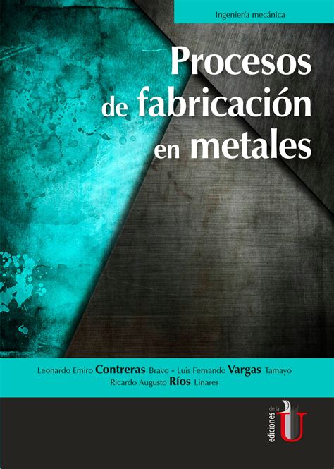 procesos de fabricación en metales pdf|proceso de unión mecánica.